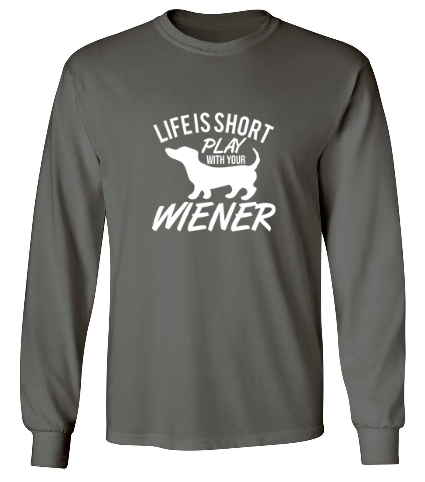 Funny T-Shirts design "Life Is Short Play With Your Wiener"