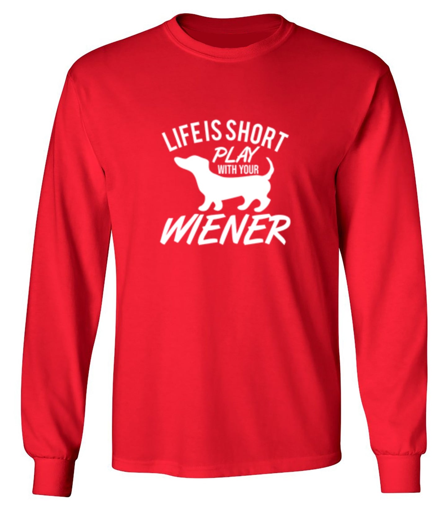 Funny T-Shirts design "Life Is Short Play With Your Wiener"