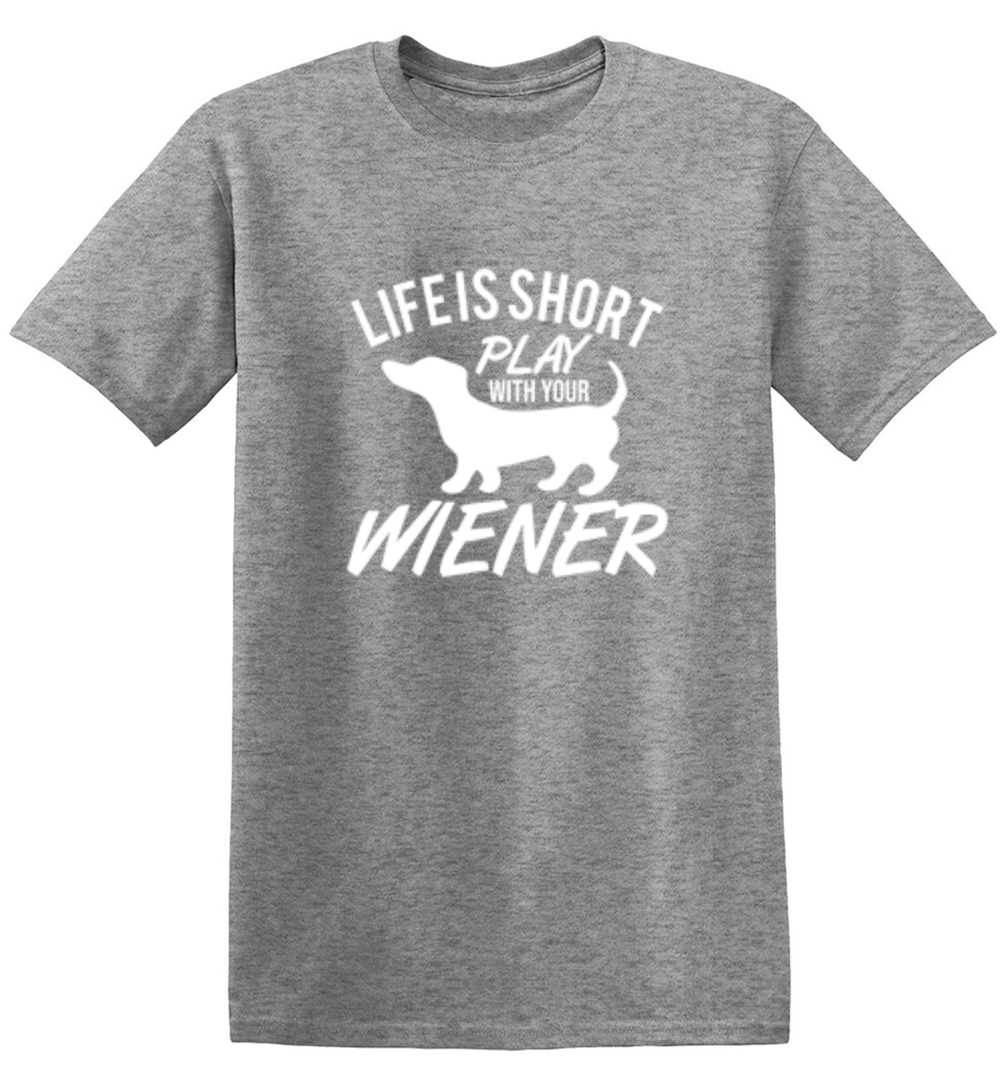 Funny T-Shirts design "Life Is Short Play With Your Wiener"