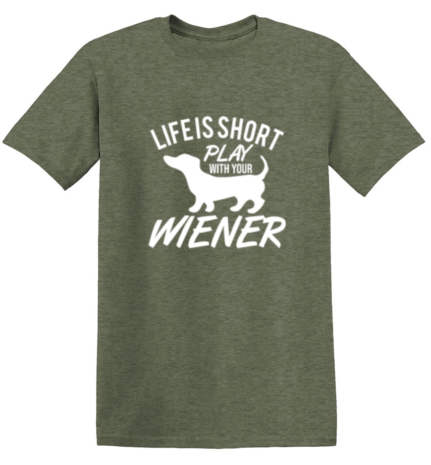 Funny T-Shirts design "Life Is Short Play With Your Wiener"