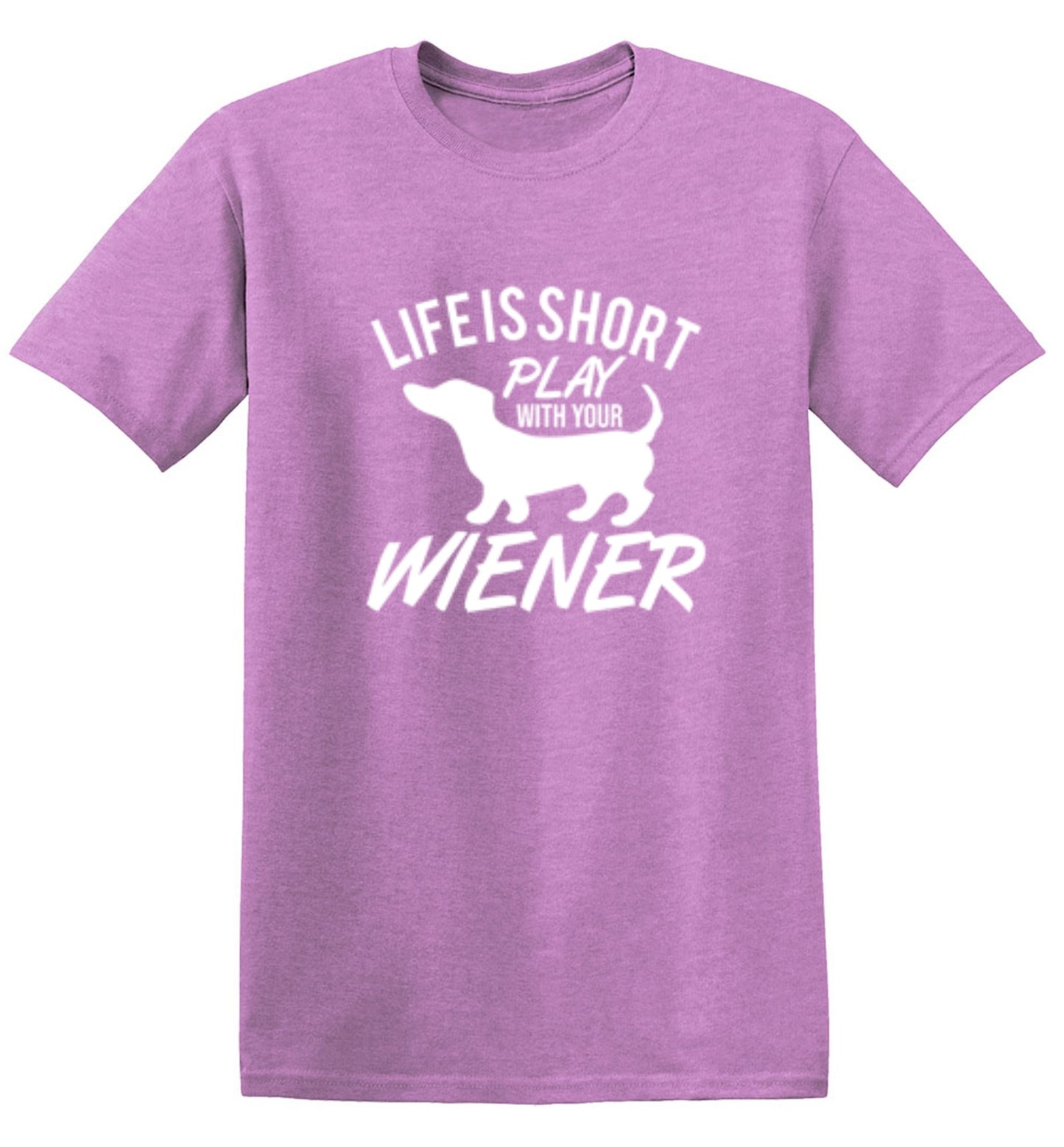 Funny T-Shirts design "Life Is Short Play With Your Wiener"