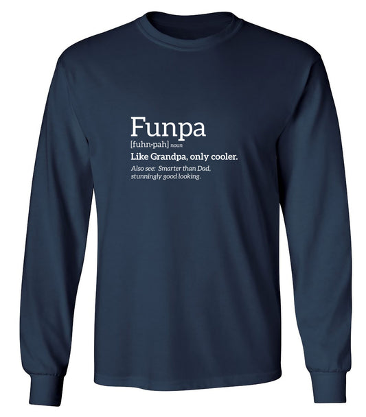 Funny T-Shirts design "Funpa Like Grandpa Only Cooler - Long Sleeve"