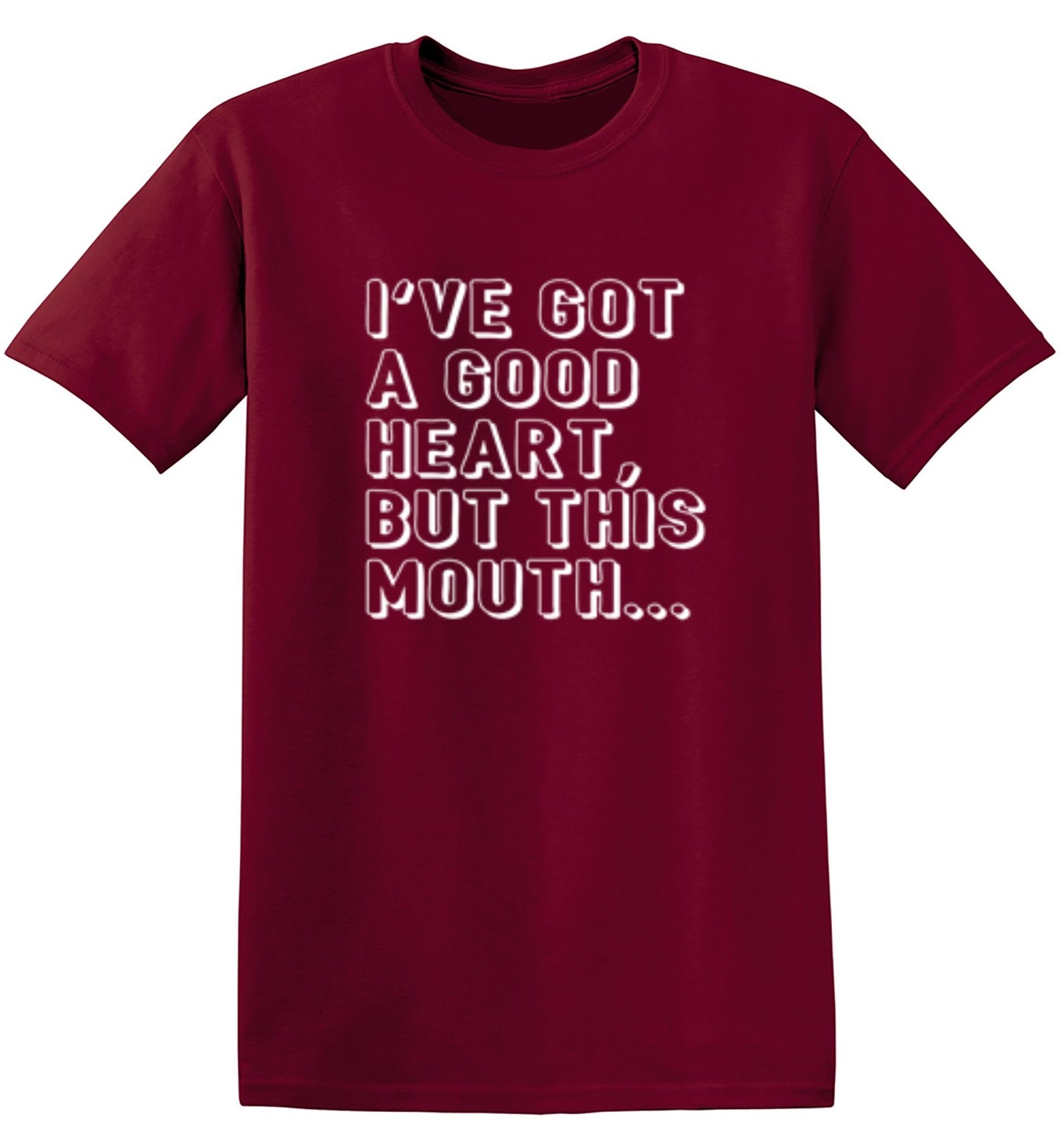 I've Got a Good Heart, But This Mouth... - Roadkill T-Shirts