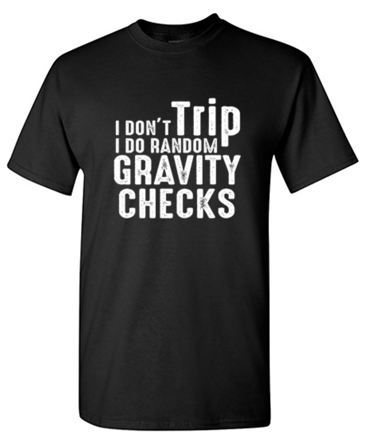 Funny T-Shirts design "I Don't Trip I Do Random Gravity Checks - Youth"