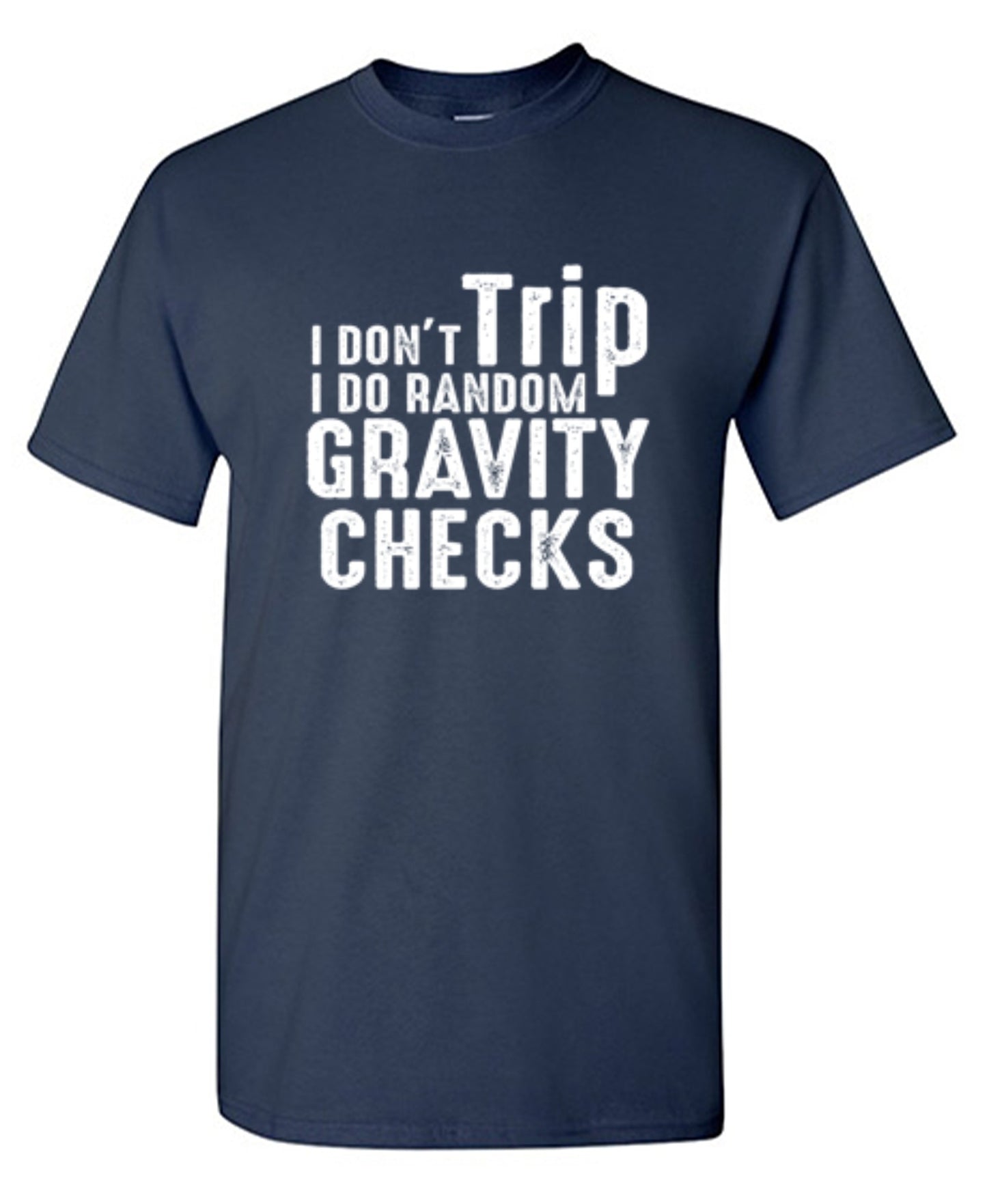 Funny T-Shirts design "I Don't Trip I Do Random Gravity Checks - Youth"