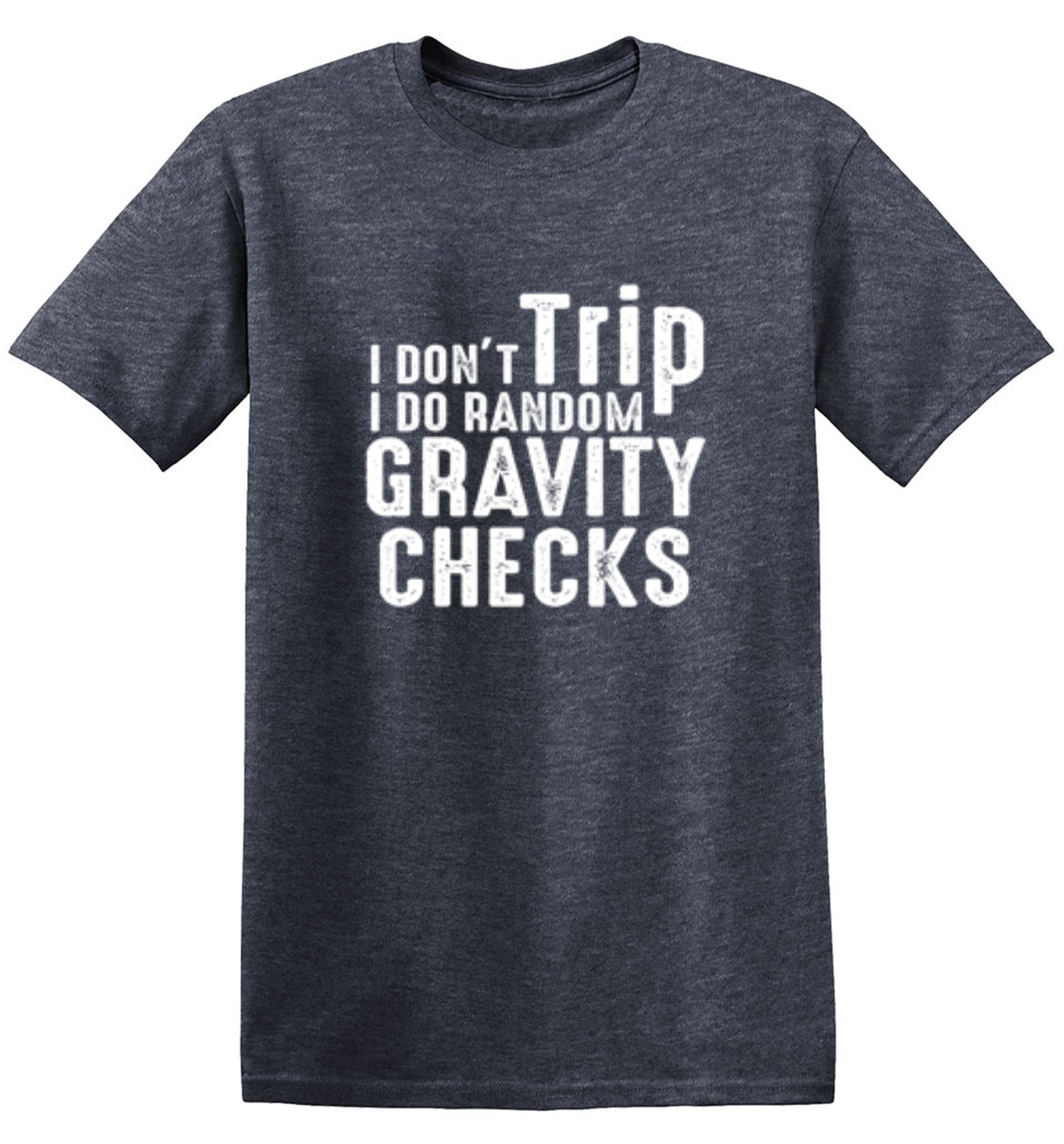 Funny T-Shirts design "I Don't Trip I Do Random Gravity Checks - Youth"