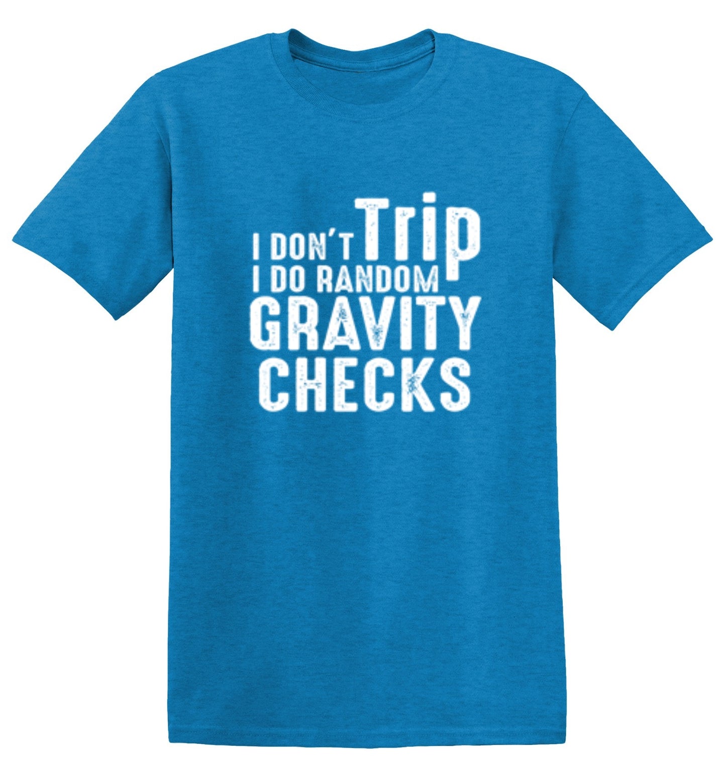 Funny T-Shirts design "I Don't Trip I Do Random Gravity Checks - Youth"