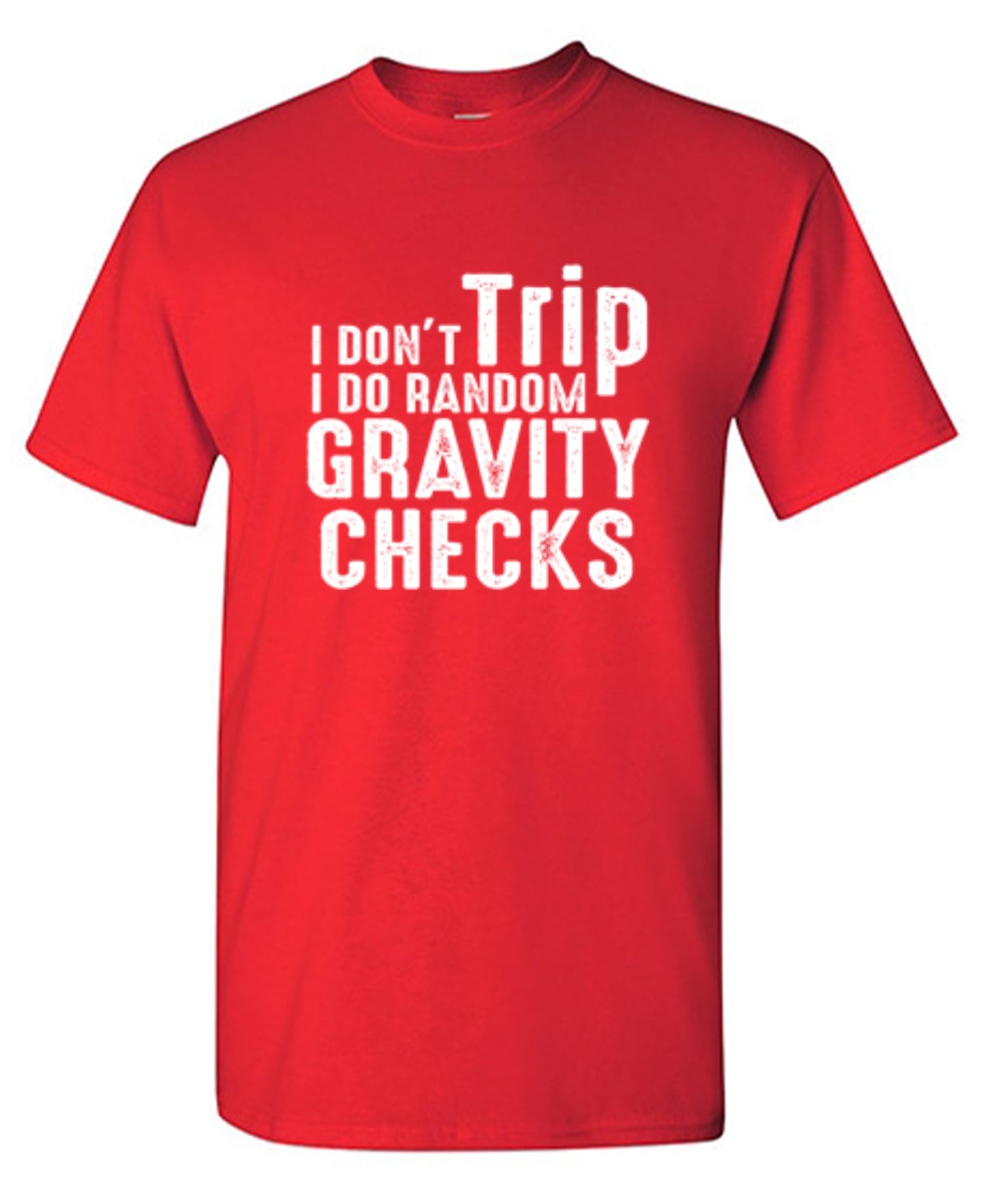 Funny T-Shirts design "I Don't Trip I Do Random Gravity Checks - Youth"