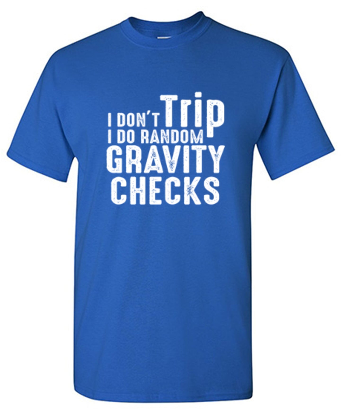 Funny T-Shirts design "I Don't Trip I Do Random Gravity Checks - Youth"
