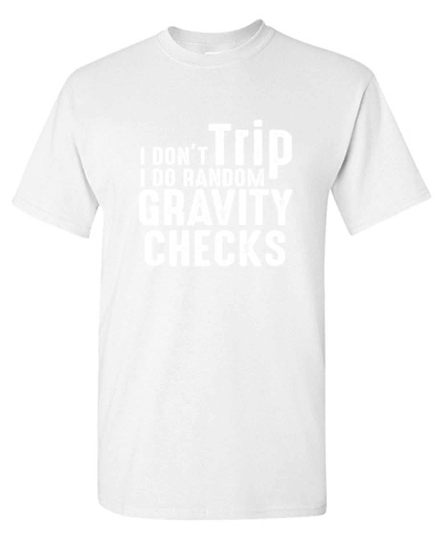 Funny T-Shirts design "I Don't Trip I Do Random Gravity Checks - Youth"