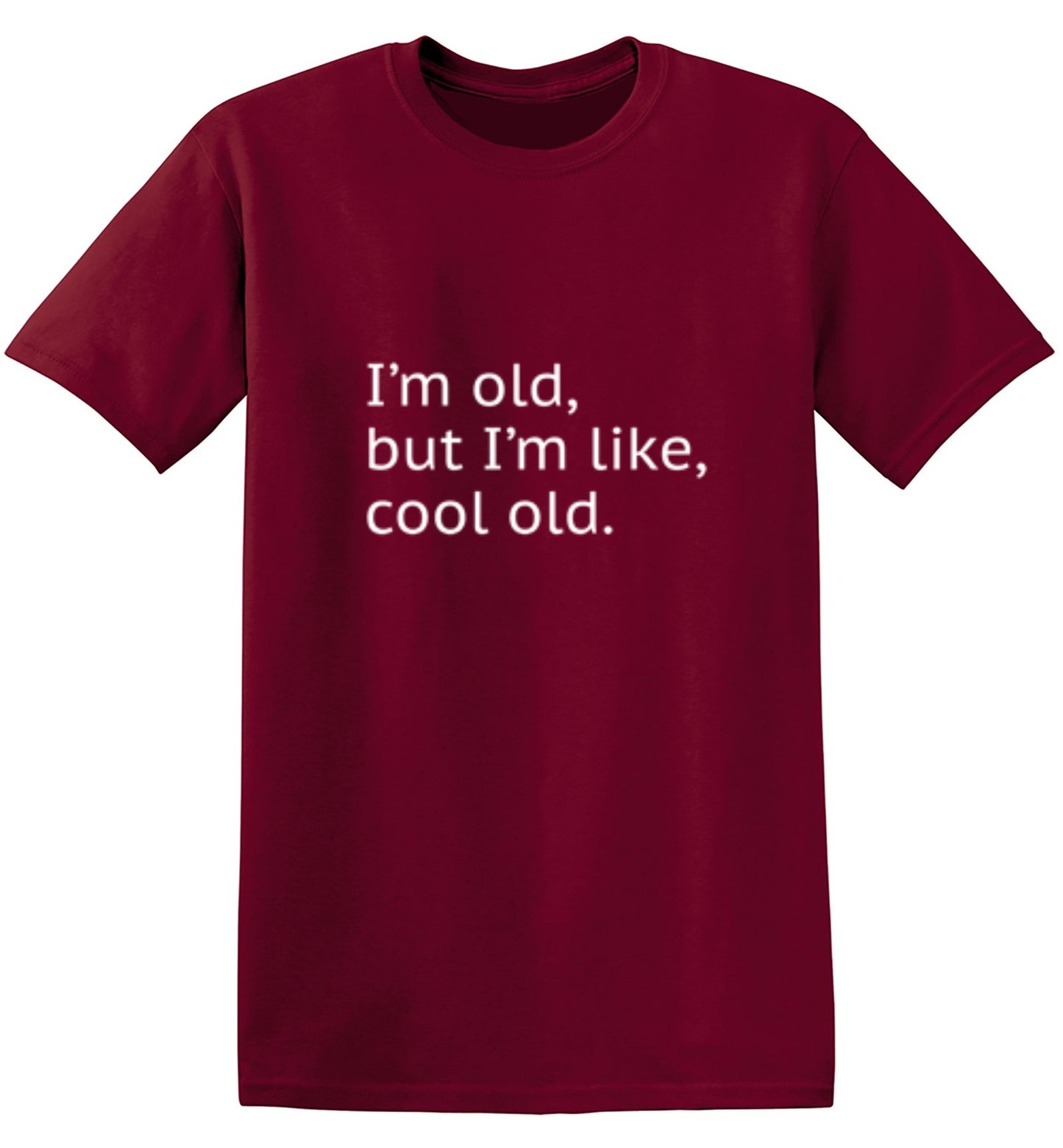 Funny T-Shirts design "I'm Old but I'm Like Cool Old"
