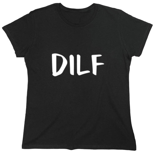 Funny T-Shirts design "DILF - Womens"