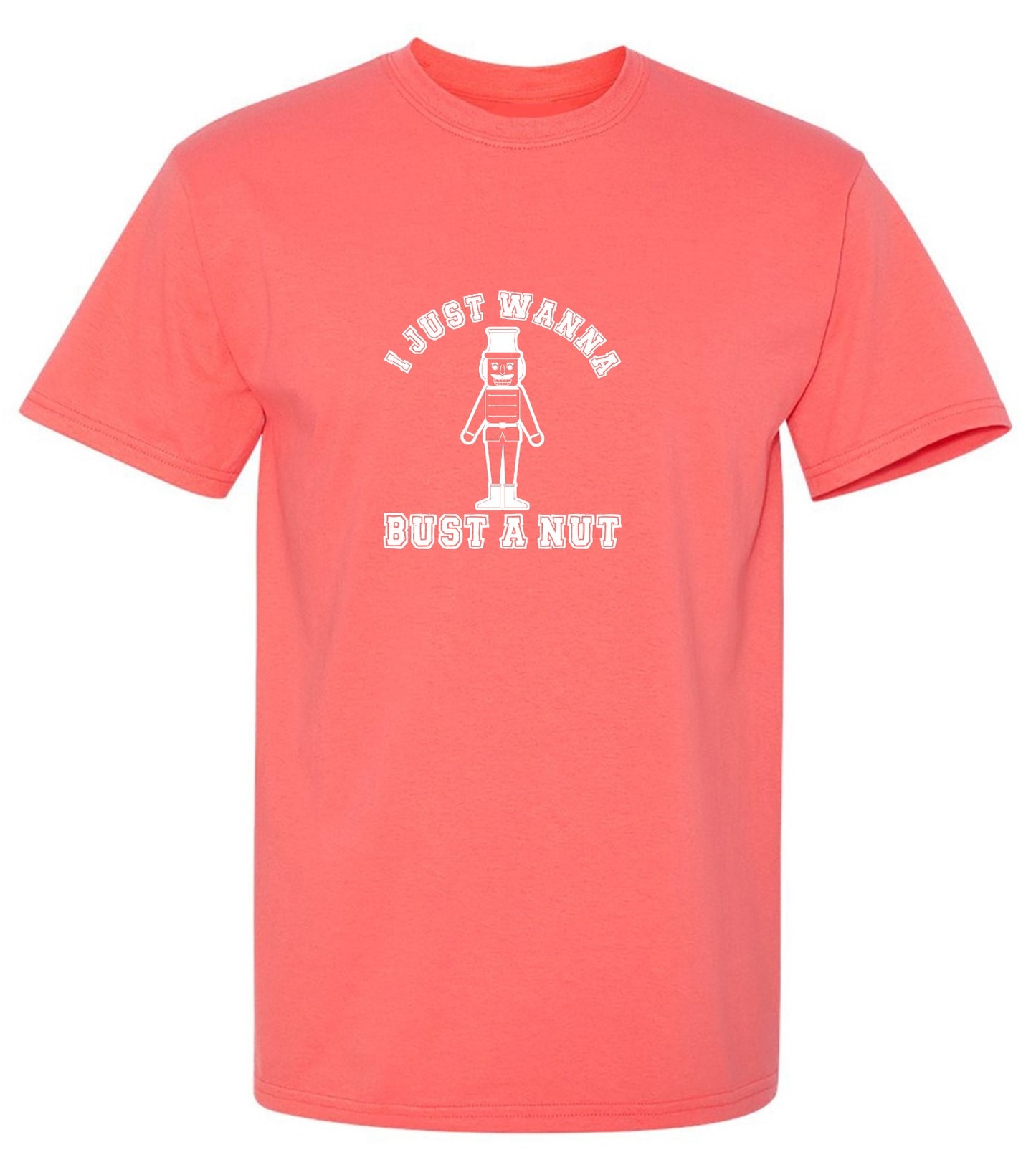 Funny T-Shirts design "I Just Wanna Bust A Nut T-Shirt"