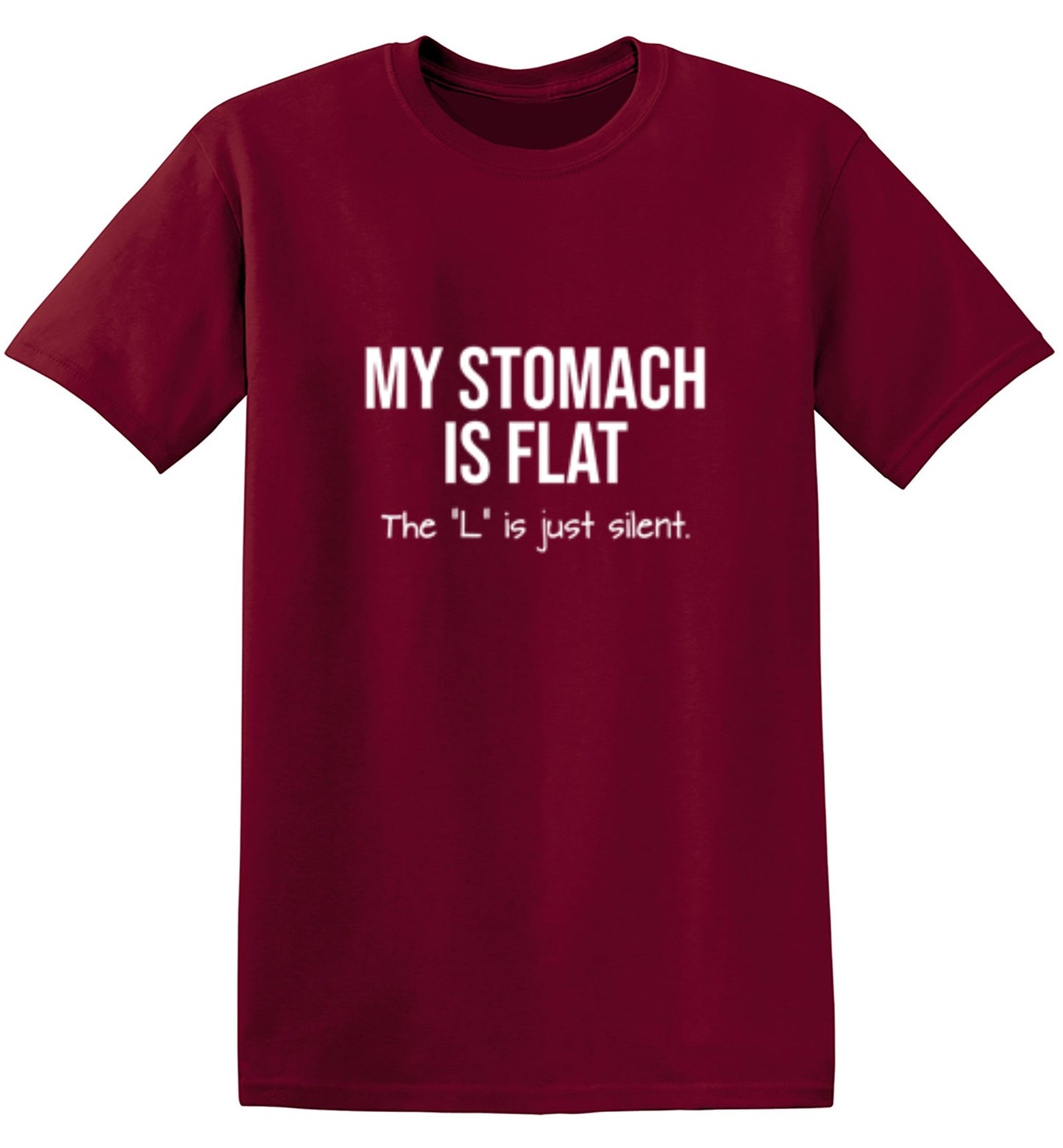 Funny T-Shirts design "My Stomach Is Flat  The L Is Just Silent"