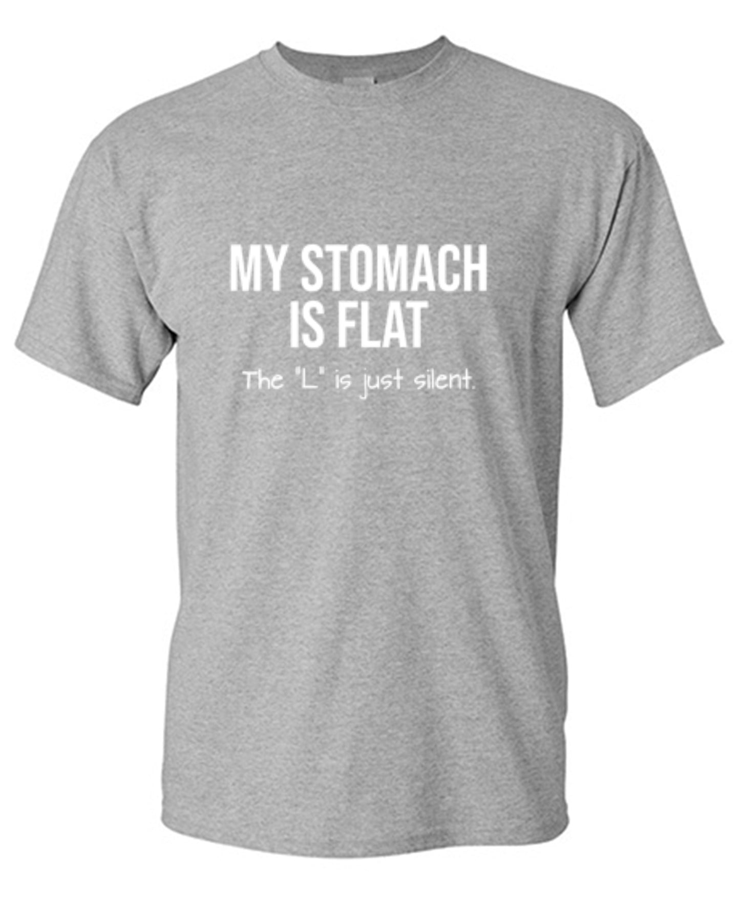 Funny T-Shirts design "My Stomach Is Flat  The L Is Just Silent"