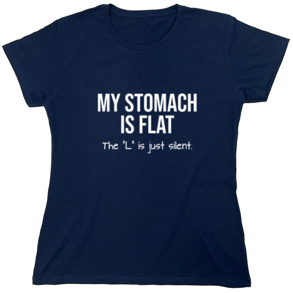 Funny T-Shirts design "My Stomach Is Flat  The L Is Just Silent"