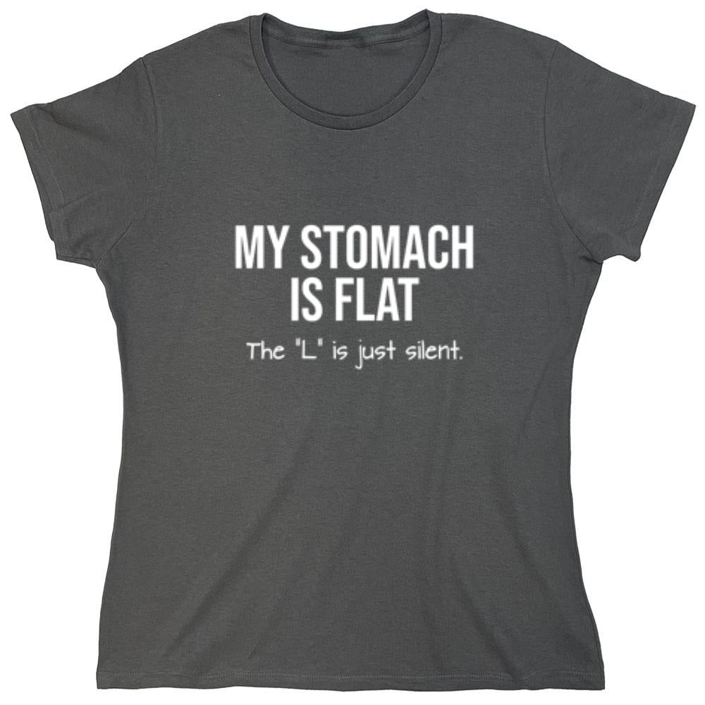 Funny T-Shirts design "My Stomach Is Flat  The L Is Just Silent"