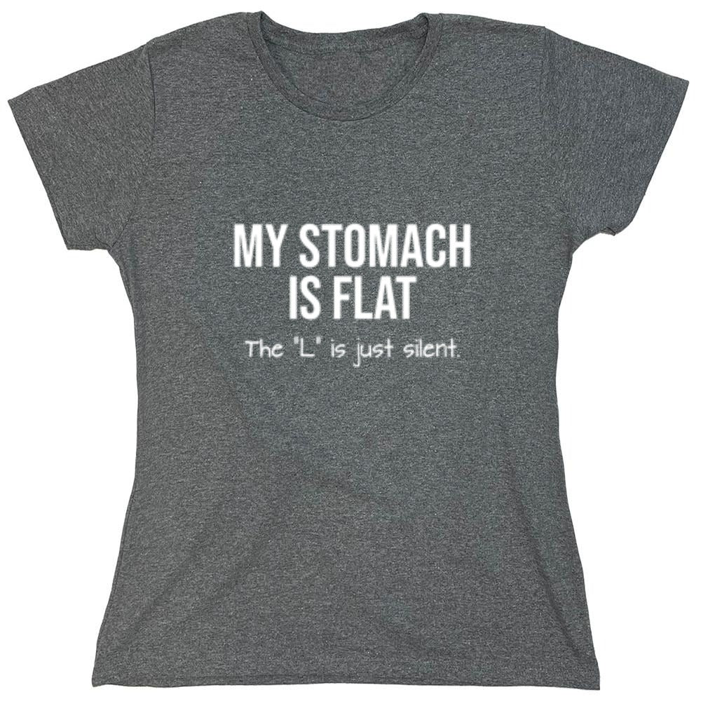Funny T-Shirts design "My Stomach Is Flat  The L Is Just Silent"