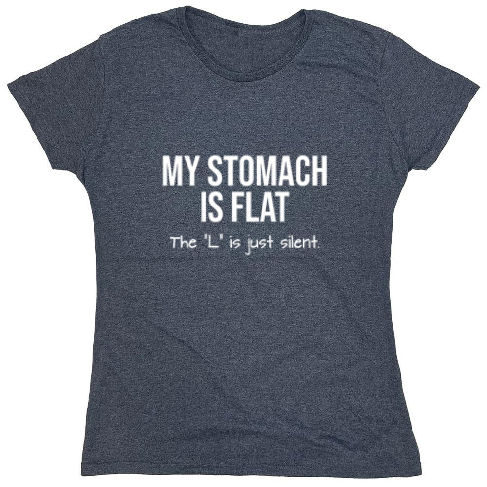Funny T-Shirts design "My Stomach Is Flat  The L Is Just Silent"
