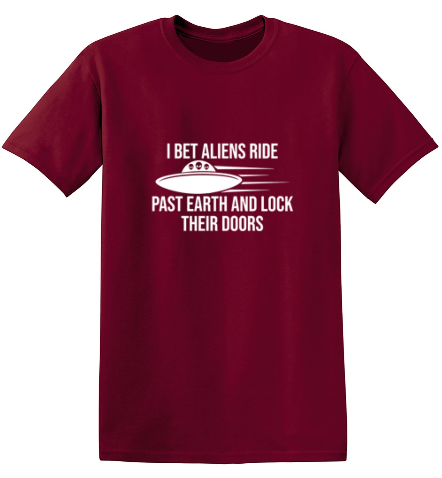 Funny T-Shirts design "I Bet Aliens Ride Past Earth And Lock Their Doors"