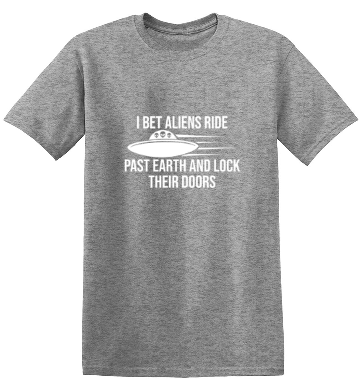 Funny T-Shirts design "I Bet Aliens Ride Past Earth And Lock Their Doors"