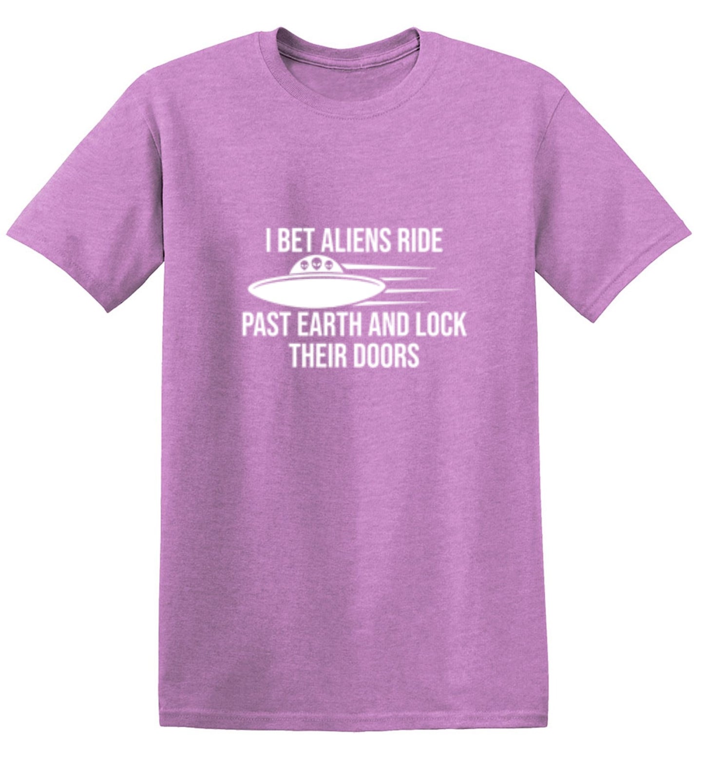 Funny T-Shirts design "I Bet Aliens Ride Past Earth And Lock Their Doors"