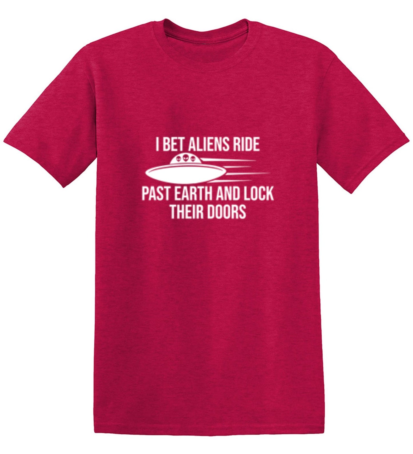 Funny T-Shirts design "I Bet Aliens Ride Past Earth And Lock Their Doors"