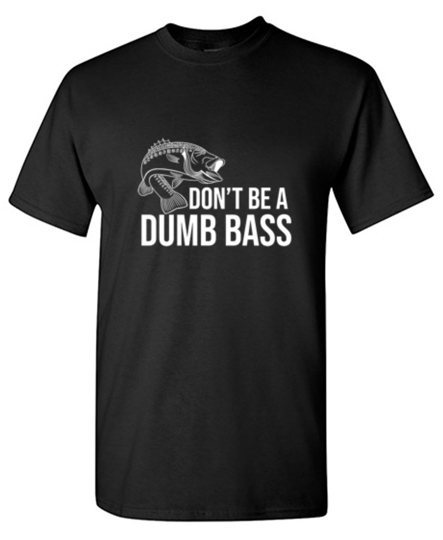 Funny T-Shirts design "Don't Be A Dumb Bass"