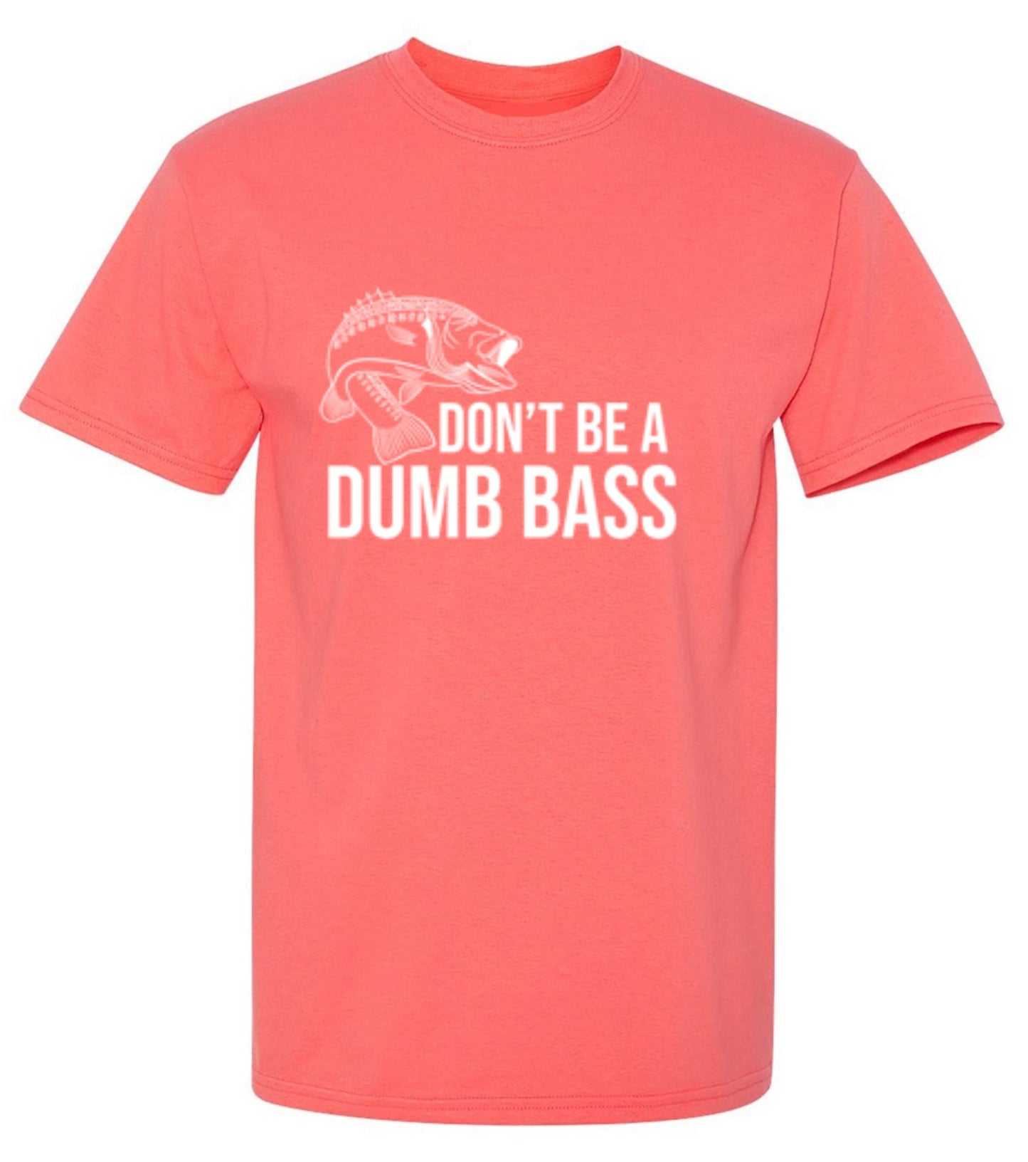 Funny T-Shirts design "Don't Be A Dumb Bass"