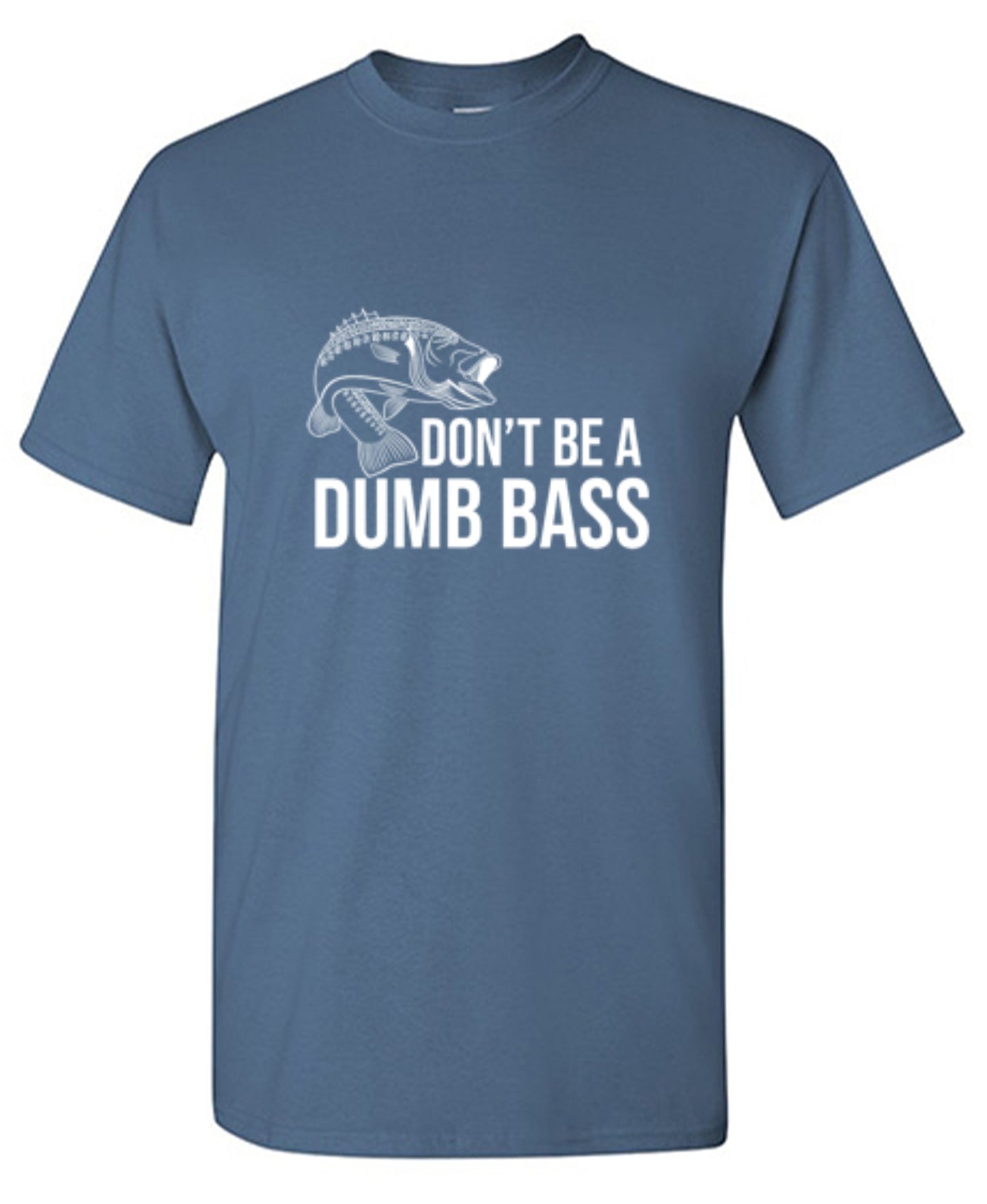 Funny T-Shirts design "Don't Be A Dumb Bass"