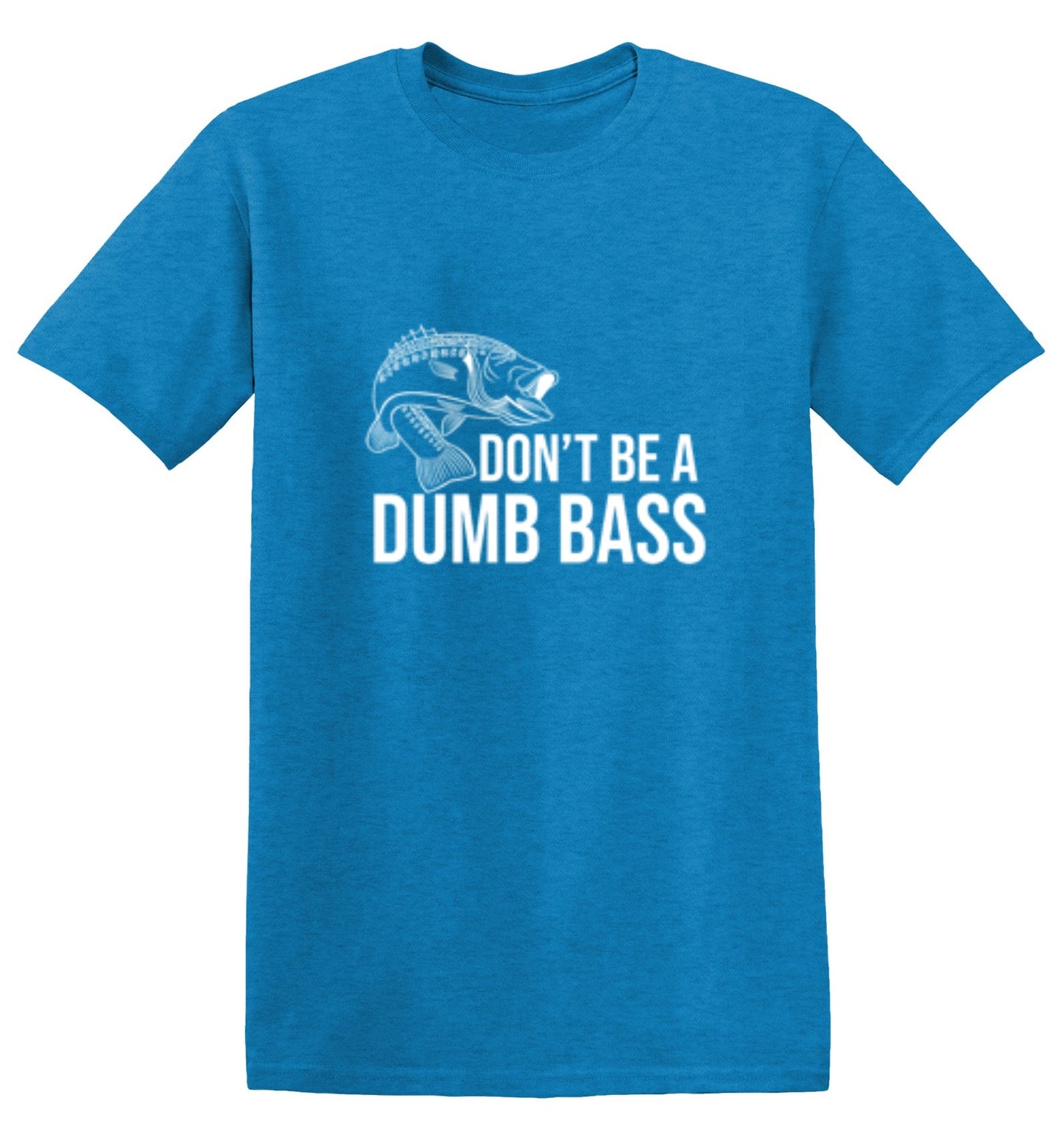 Funny T-Shirts design "Don't Be A Dumb Bass"