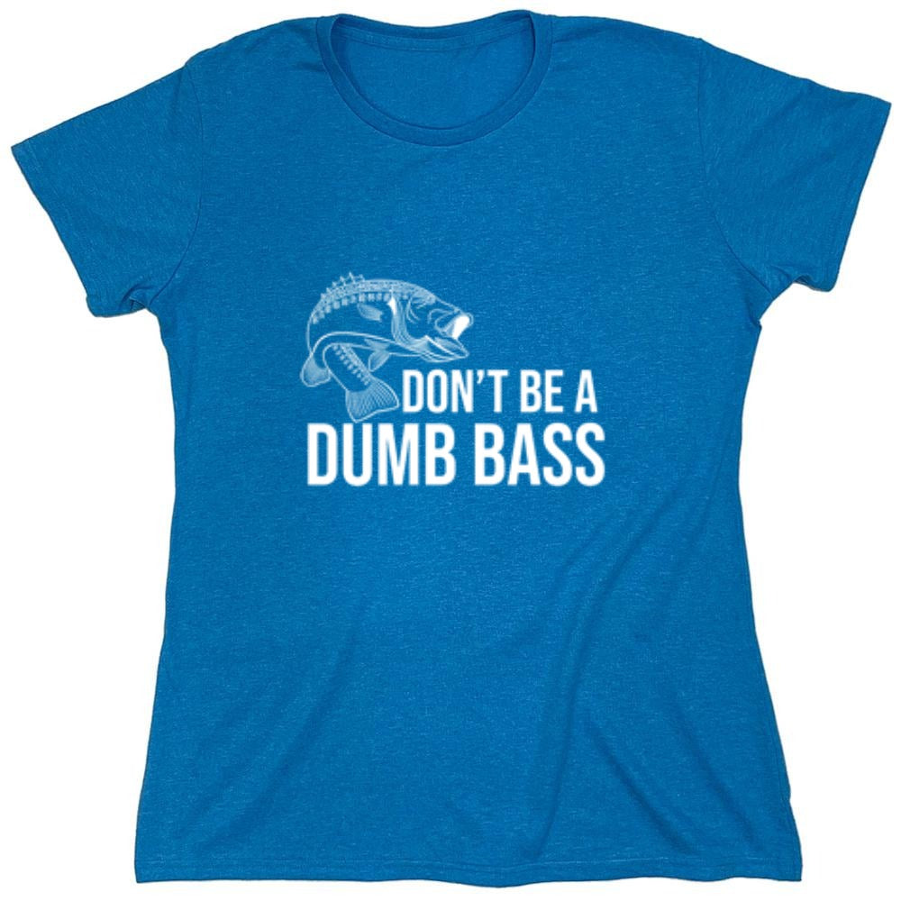 Funny T-Shirts design "Don't Be A Dumb Bass"