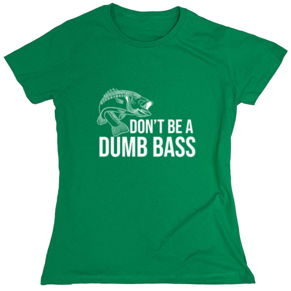 Funny T-Shirts design "Don't Be A Dumb Bass"