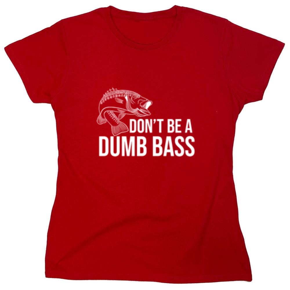 Funny T-Shirts design "Don't Be A Dumb Bass"