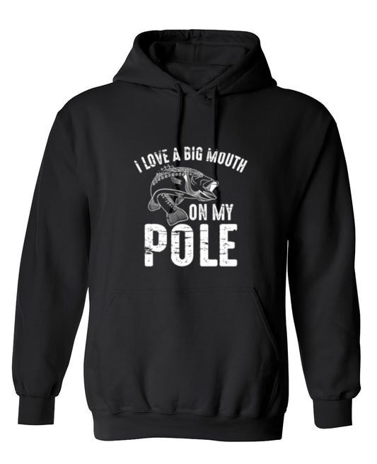 Funny T-Shirts design "I Love A Big Mouth On My Pole T-Shirt - Hoodie"