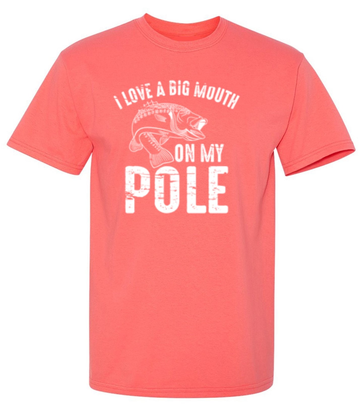Funny T-Shirts design "I Love A Big Mouth On My Pole T-Shirt"