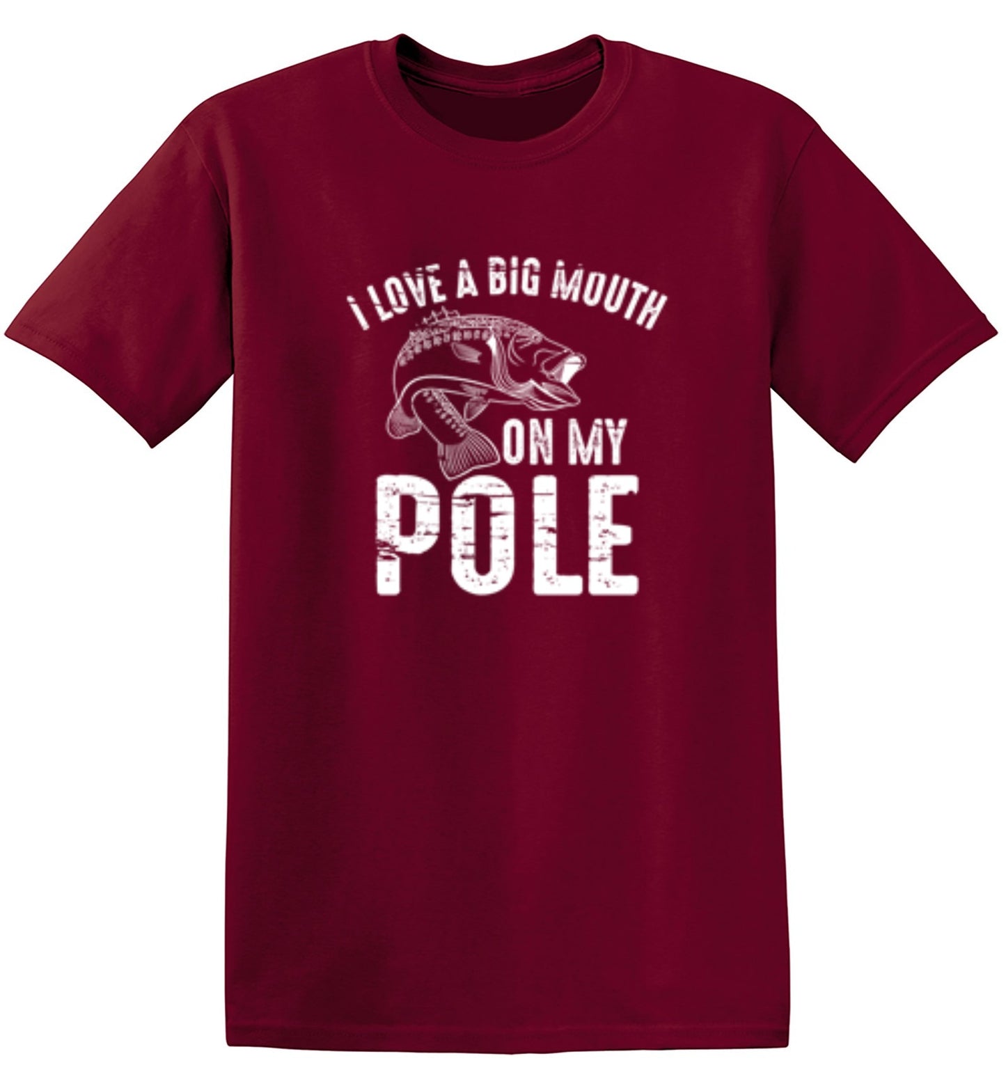 Funny T-Shirts design "I Love A Big Mouth On My Pole T-Shirt"