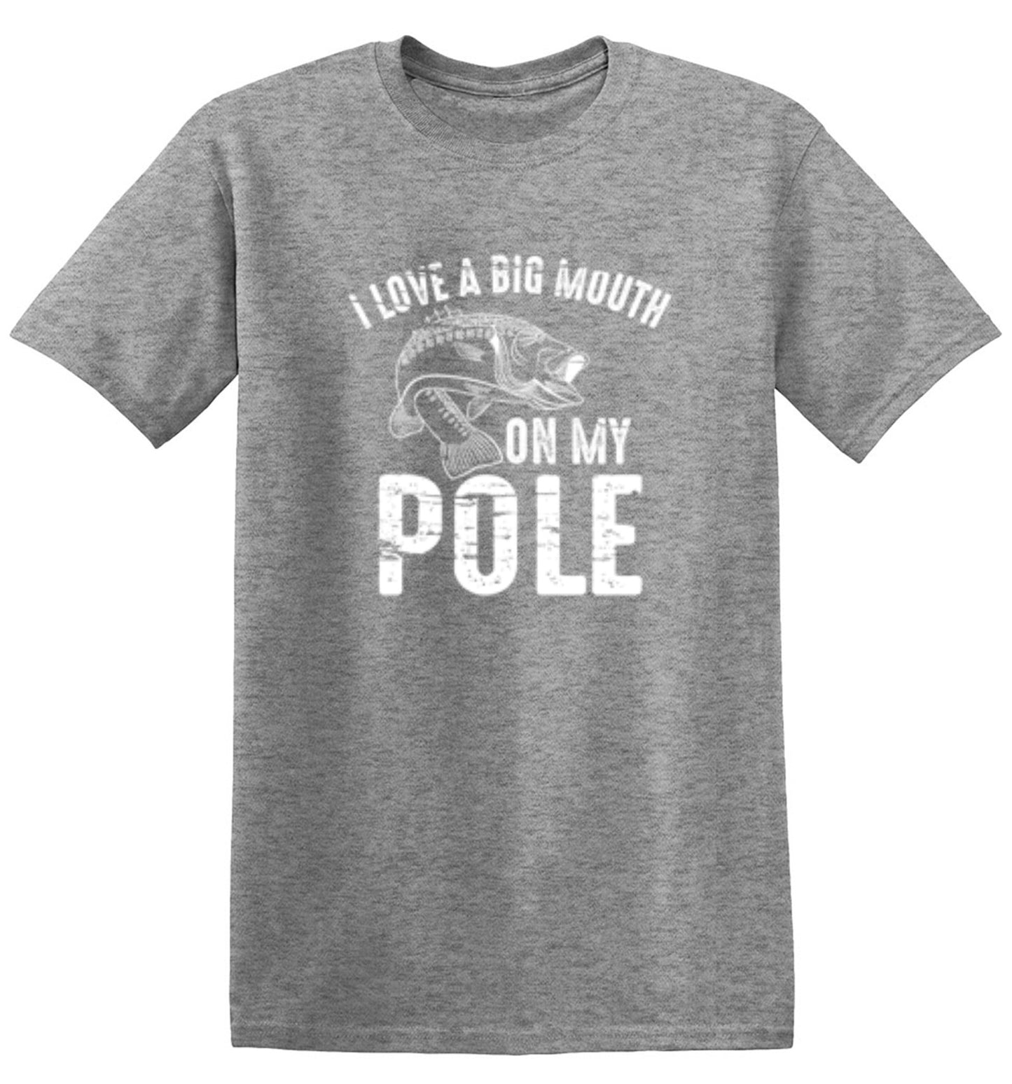 Funny T-Shirts design "I Love A Big Mouth On My Pole T-Shirt"