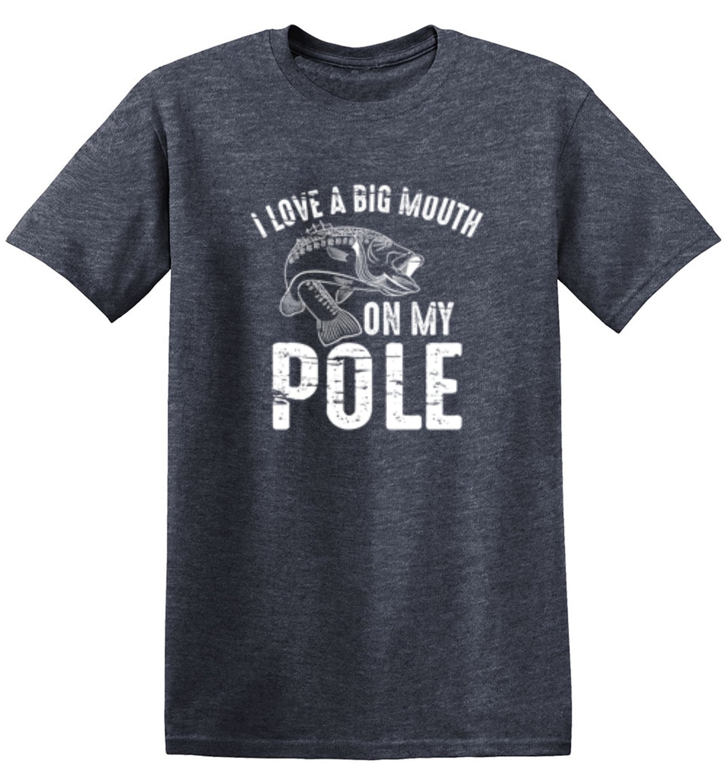 Funny T-Shirts design "I Love A Big Mouth On My Pole T-Shirt"