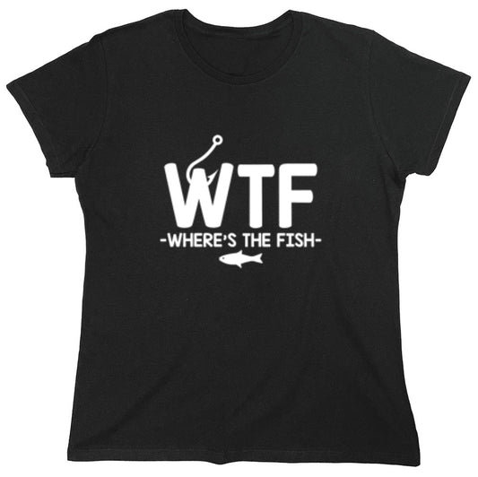 Funny T-Shirts design "WTF - Where's The Fish T-Shirt - Womens"