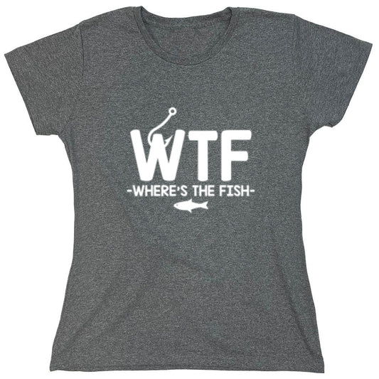 Funny T-Shirts design "WTF - Where's The Fish T-Shirt - Womens"