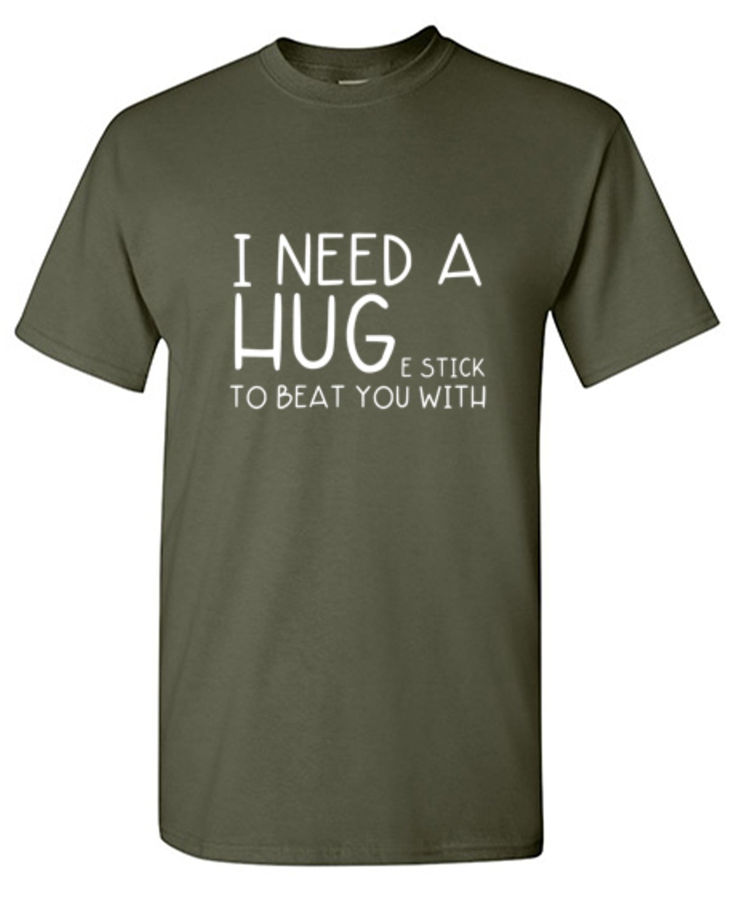 Funny T-Shirts design "I Need A Huge Stick To Beat You With"