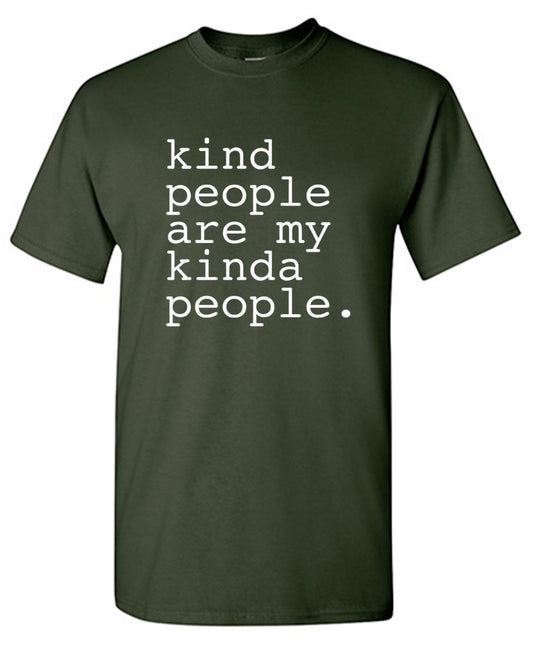Funny T-Shirts design "Kind People Are My Kinda People"