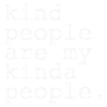 Funny T-Shirts design "Kind People Are My Kinda People"
