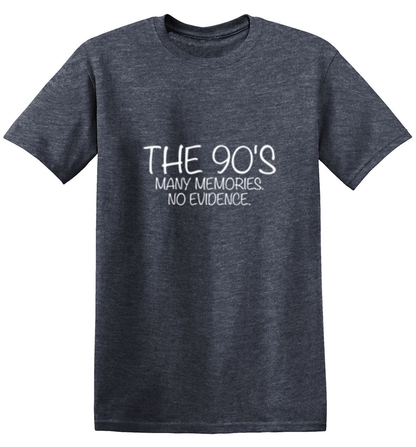 Funny T-Shirts design "The 90's Many Memories No Evidence - Tall Tee"