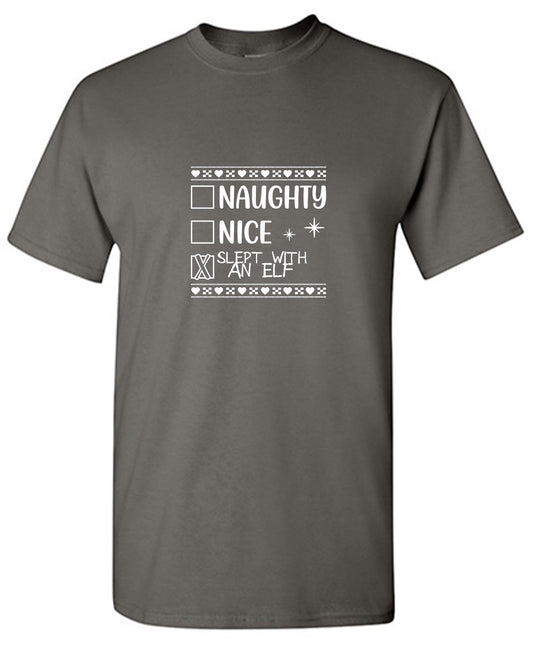 Funny T-Shirts design "Naughty, Nice, Slept With An Elf T-Shirt"