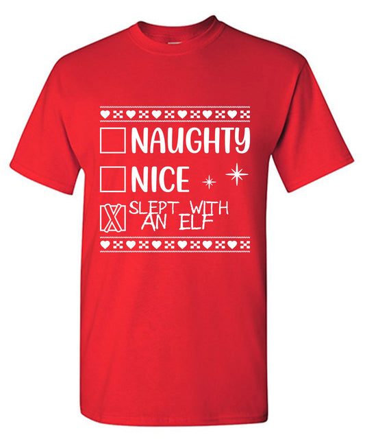 Funny T-Shirts design "Naughty, Nice, Slept With An Elf T-Shirt"