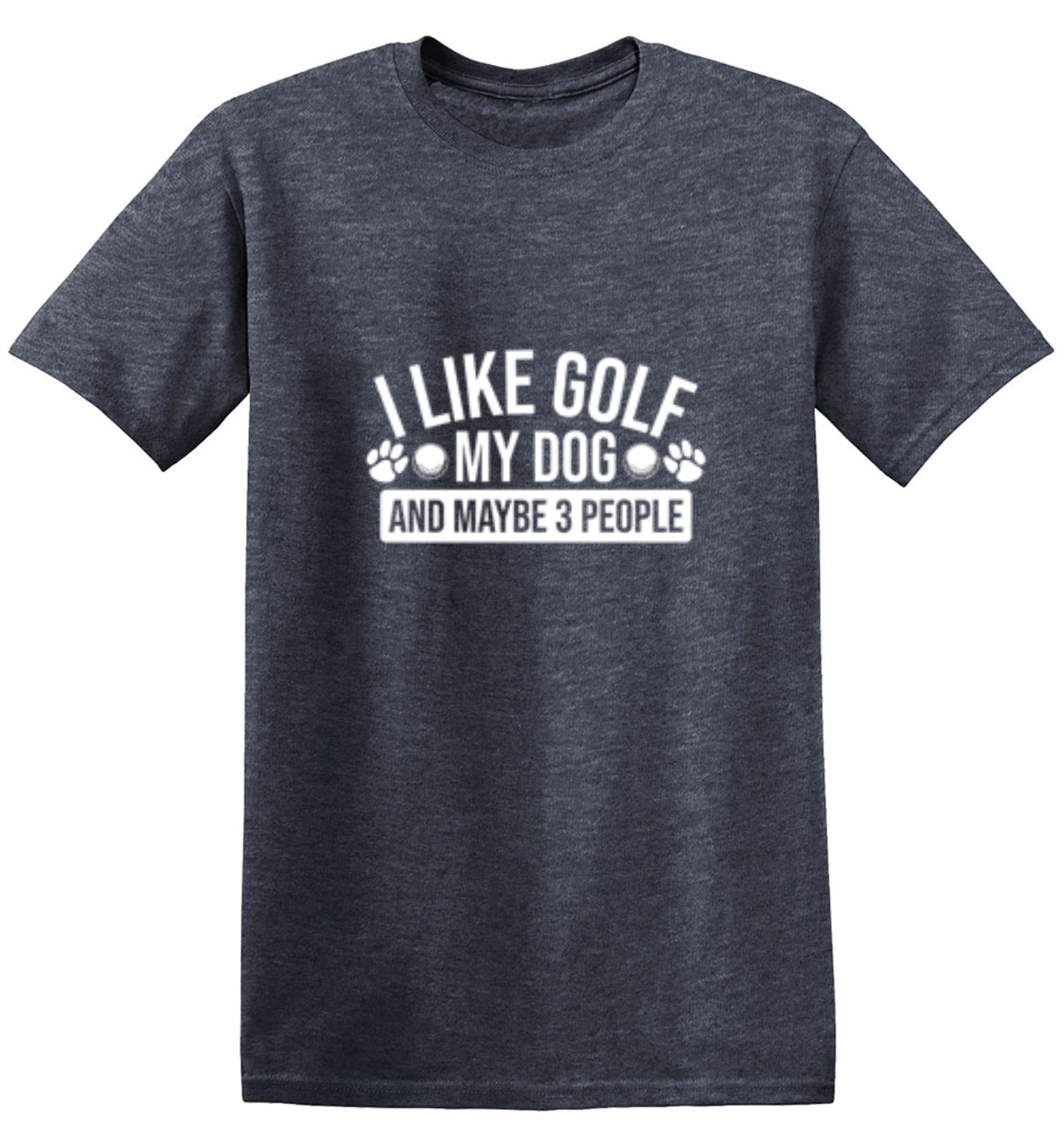 Funny T-Shirts design "I Like Golf My Dog and Maybe Three People T-Shirt"