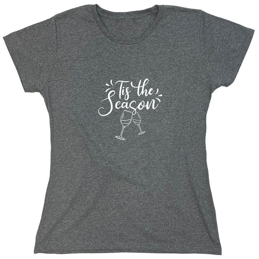 Funny T-Shirts design "Tis the Season T-Shirt - Womens"