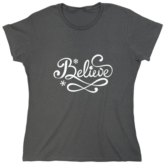 Funny T-Shirts design "Believe T-Shirt - Womens"